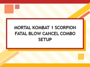 Scorpion Fatal Blow Cancel Setup Guide