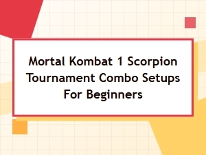 Scorpion's Beginner Tournament Combos in Mortal Kombat 1